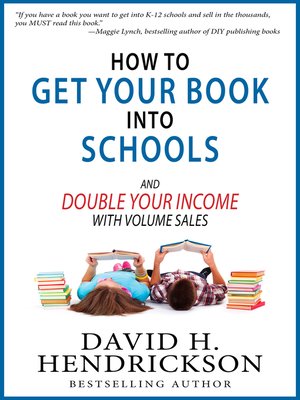 cover image of How to Get Your Book Into Schools and Double Your Income With Volume Sales
